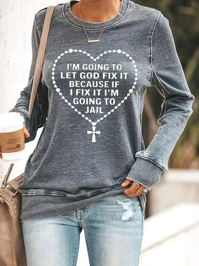 Women's Word I'm Going To Let God Fix It Simple Regular Fit Print Casual Sweatshirt