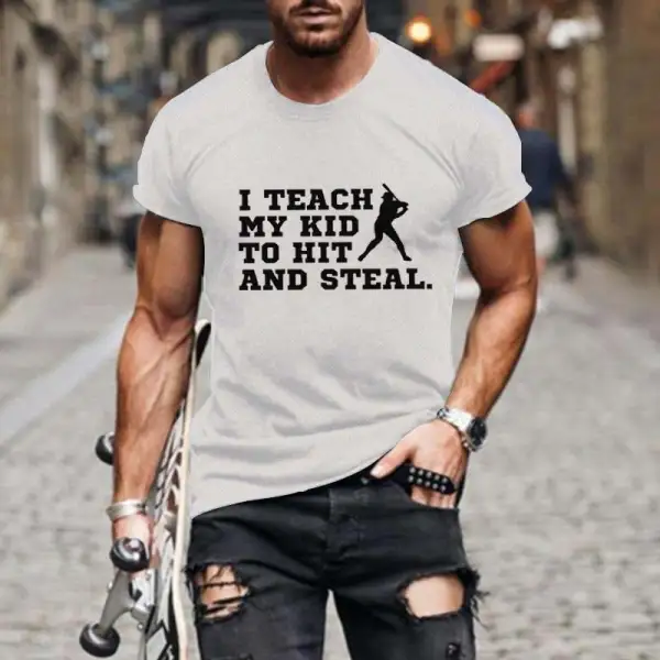 Men's Baseball I Teach My Kid To Hit And Steal Print T-Shirt