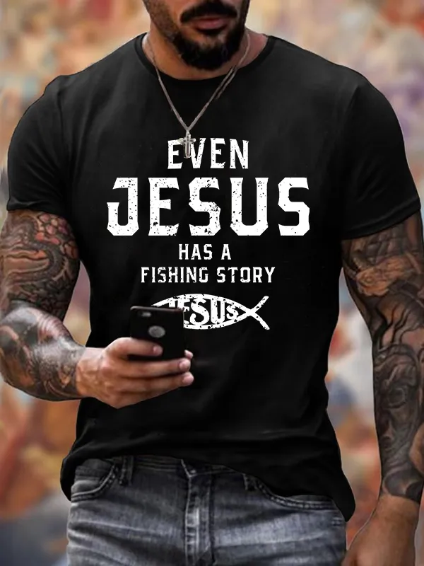 Men's Even Jesus Has A Fishing Story Crew Neck T-Shirt
