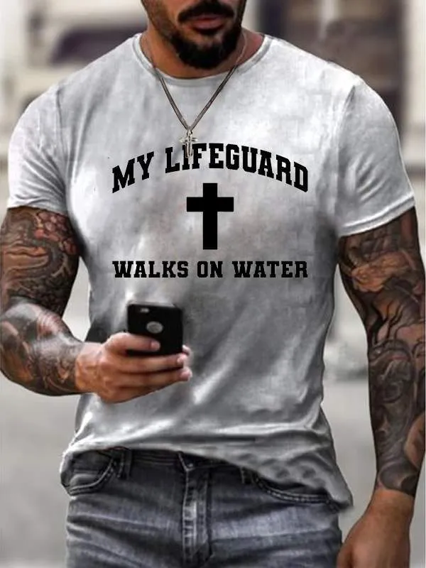 Men's My Lifeguard Walks on Water Cotton Crew Neck T-shirt