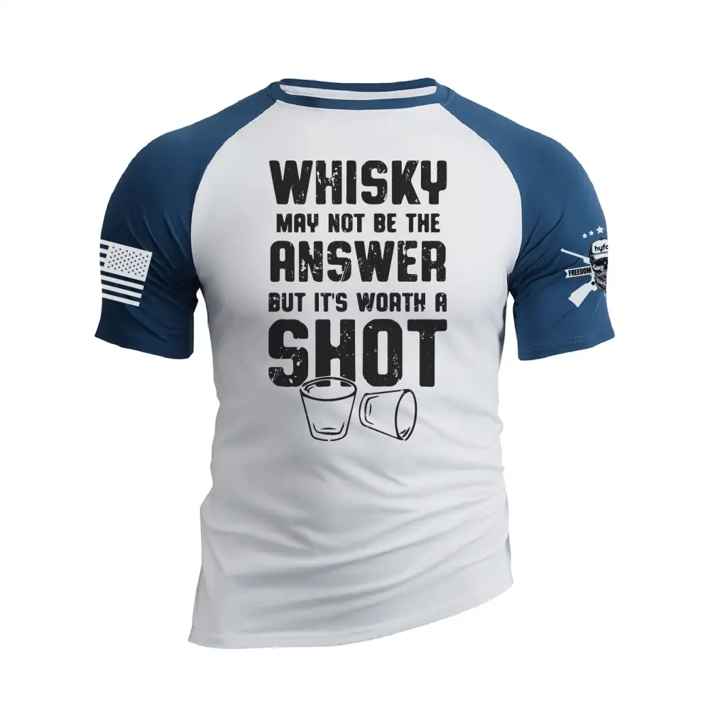 WHISKY MAY NOT BE THE ANSWER BUT IT'S WORTH A SHOT RAGLAN GRAPHIC TEE