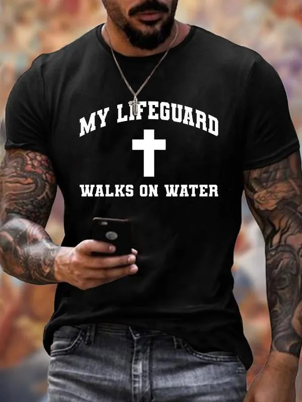 Men's My Lifeguard Walks on Water Cotton Crew Neck T-shirt