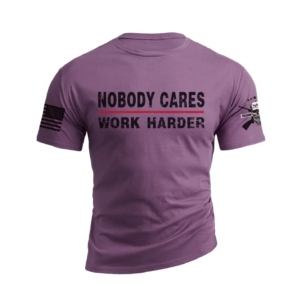 NOBODY CARES WORK HARDER 100% COTTON GRAPHIC TEE