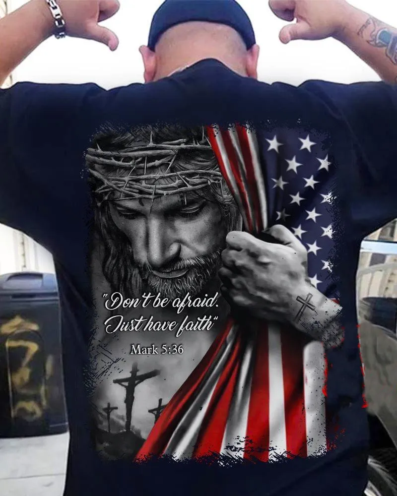 Don’t Be Afraid Just Have Faith Men's T-shirt