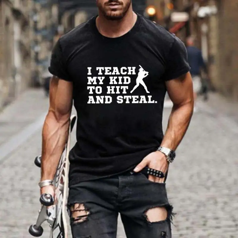 Men's Baseball I Teach My Kid To Hit And Steal Print T-Shirt