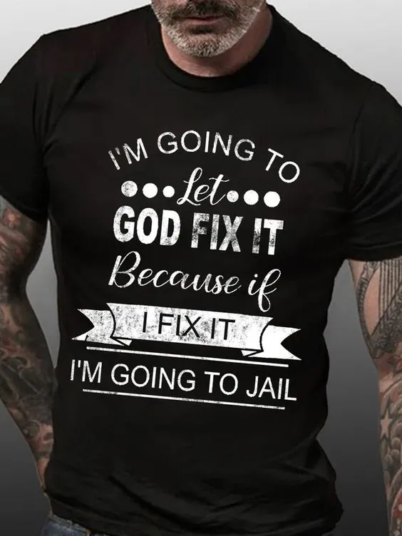 Men's I'm going to Let God Fix it T-shirt