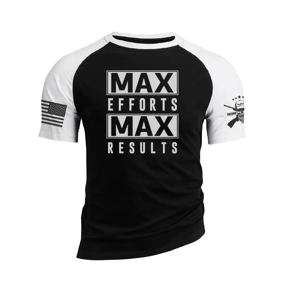 MAX EFFORTS MAX RESULTS RAGLAN GRAPHIC TEE