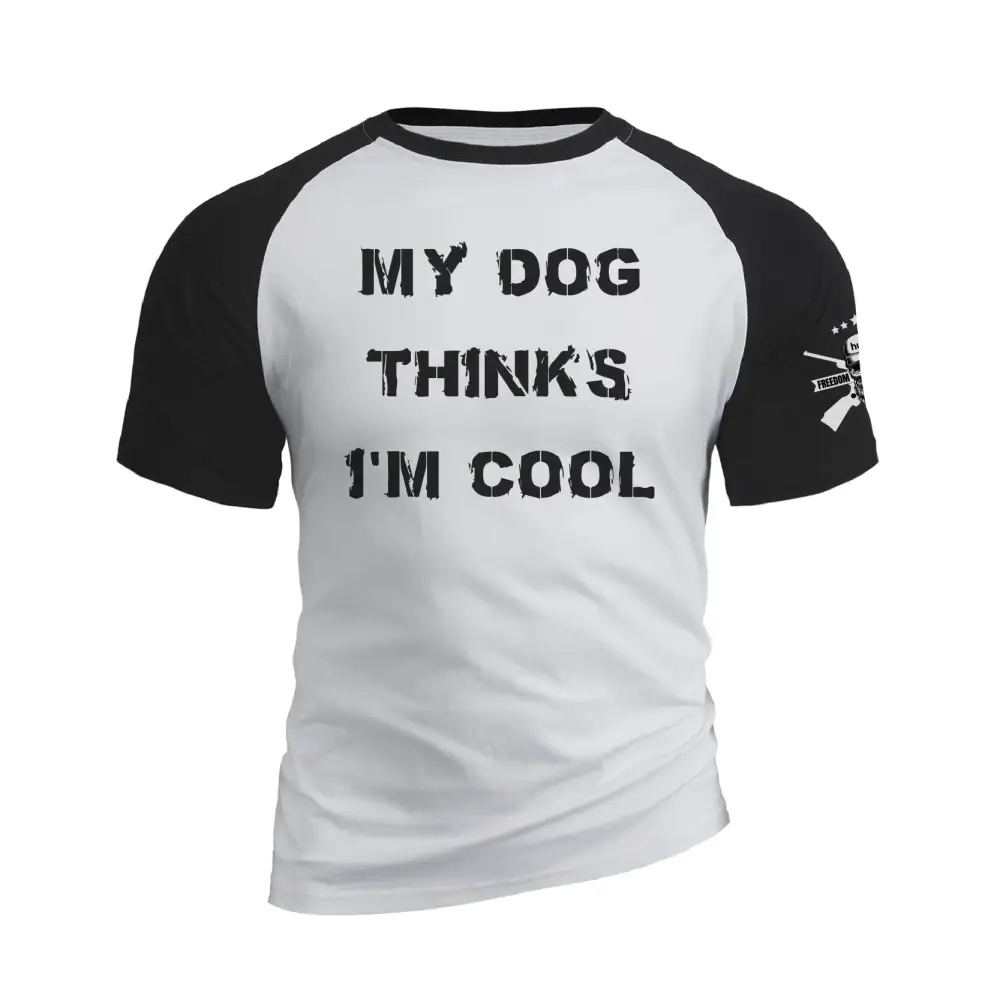 MY DOG THINK'S I'M COOL RAGLAN GRAPHIC TEE