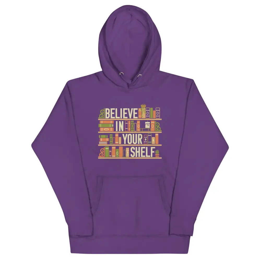 Believe In Your Shelf Unisex Comfort Hoodie