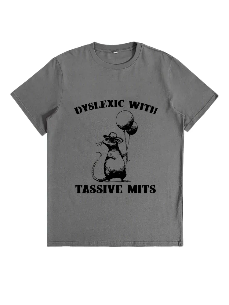 Dyslexic With Tassive Mits T-Shirts