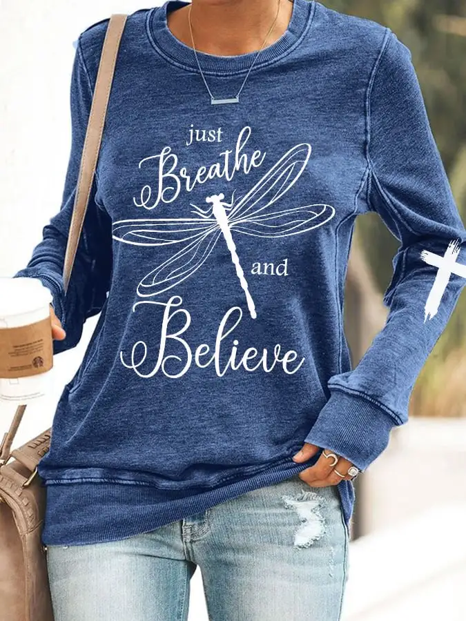 Women's Just Breathe and Believe Dragonfly Print Sweatshirt