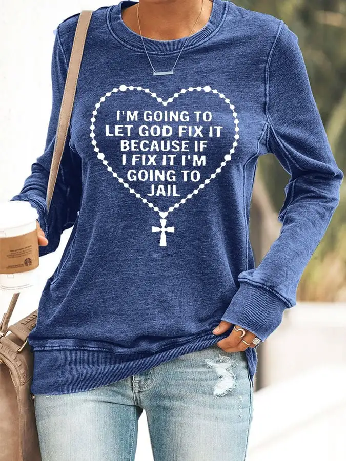 Women's Word I'm Going To Let God Fix It Simple Regular Fit Print Casual Sweatshirt