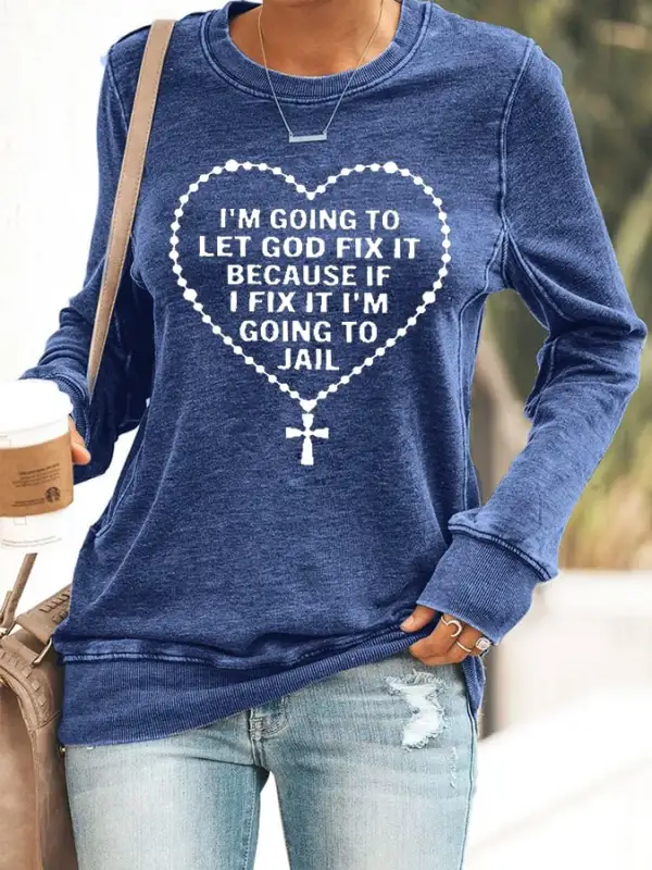 Women's Word I'm Going To Let God Fix It Simple Regular Fit Print Casual Sweatshirt