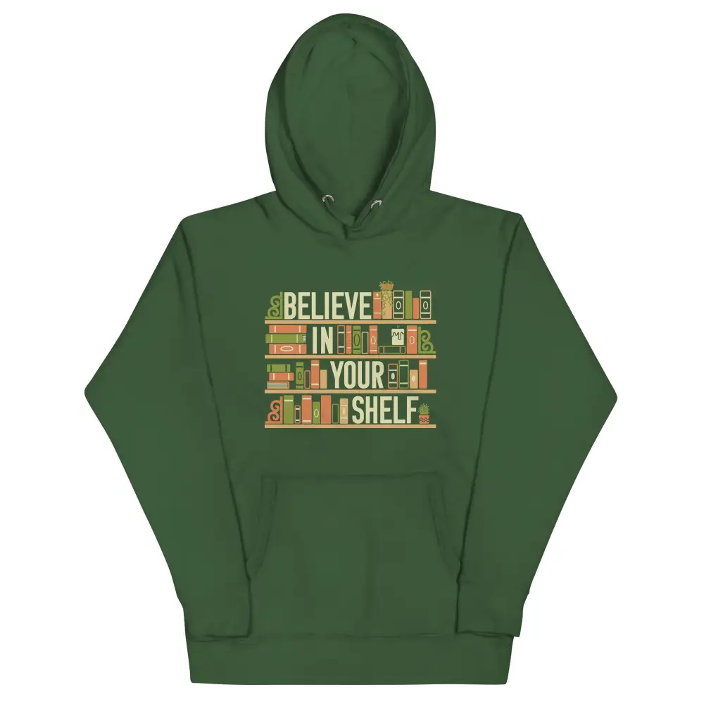Believe In Your Shelf Unisex Comfort Hoodie