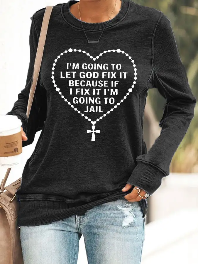 Women's Word I'm Going To Let God Fix It Simple Regular Fit Print Casual Sweatshirt