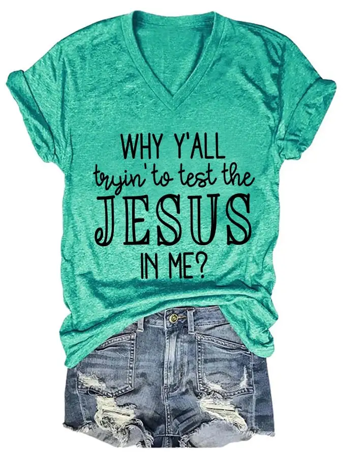 Women's Why Y'all Trying To Test The Jesus In Me T-Shirt