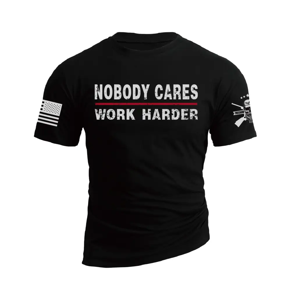 NOBODY CARES WORK HARDER 100% COTTON GRAPHIC TEE