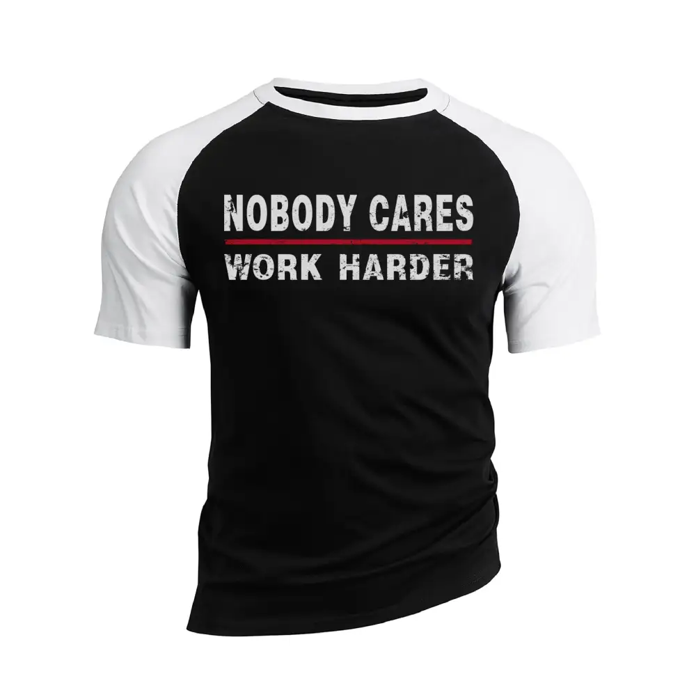 NOBODY CARES WORK HARDER 100% COTTON RAGLAN GRAPHIC TEE