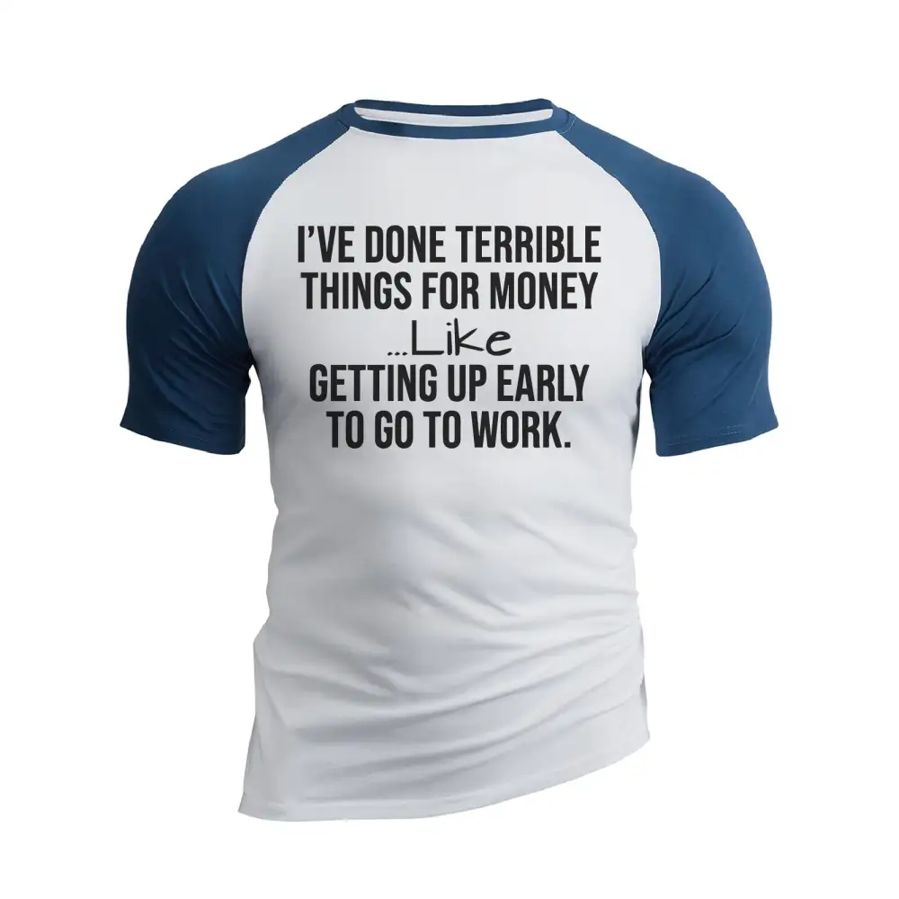 I'VE DONE TERRIBLE THINGS FOR MONEY RAGLAN GRAPHIC TEE