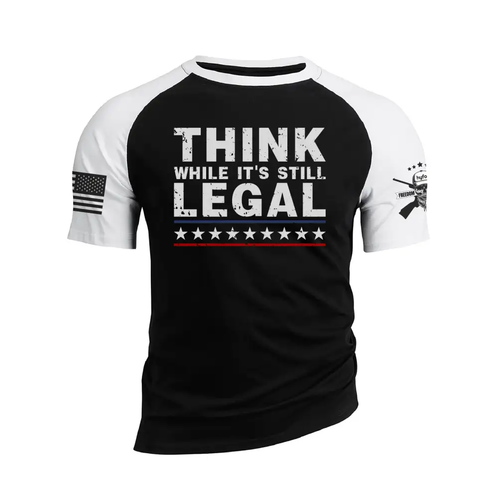 THINK WHILE IT'S STILL LEGAL RAGLAN GRAPHIC TEE