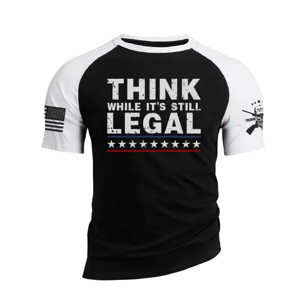 THINK WHILE IT'S STILL LEGAL RAGLAN GRAPHIC TEE