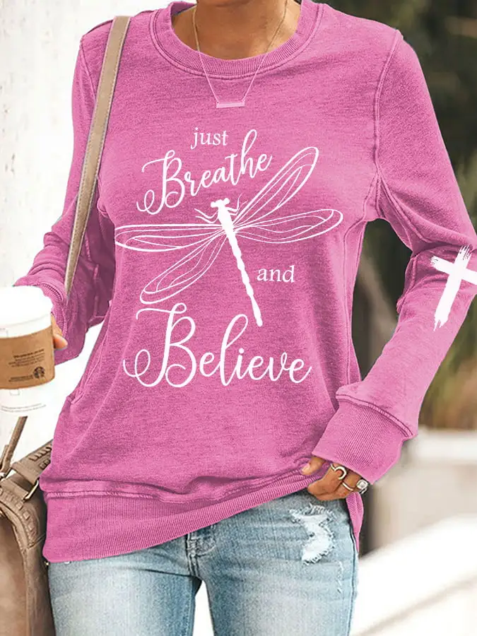 Women's Just Breathe and Believe Dragonfly Print Sweatshirt
