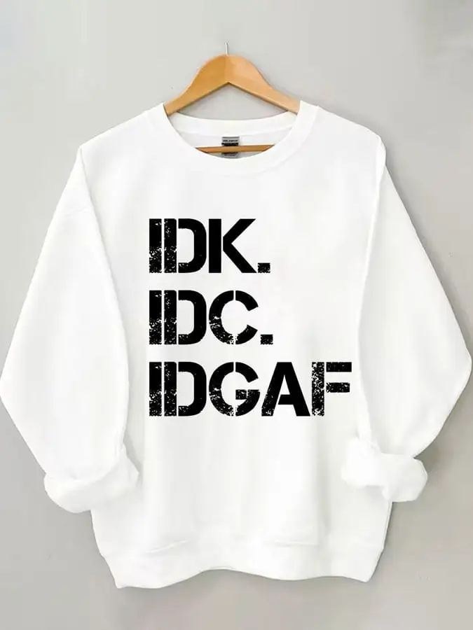 Women's I Don't Know I Don't Care I Don't Give a Fuck Print Round Neck Long Sleeve Sweatshirt
