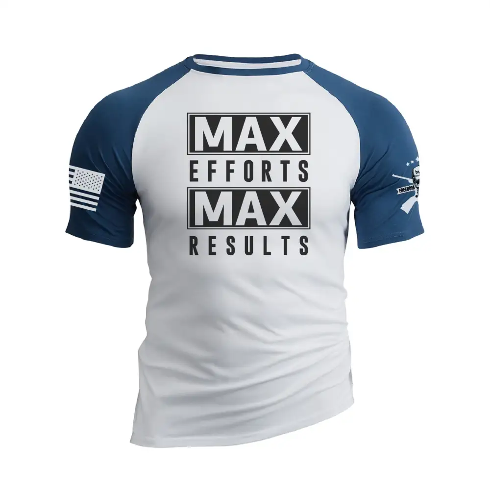 MAX EFFORTS MAX RESULTS RAGLAN GRAPHIC TEE