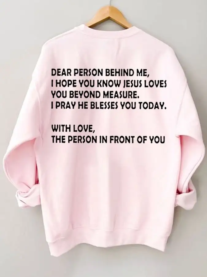 Women's Love Like Jesus, Dear Person Behind Me Christian Inspiration Sweatshirt
