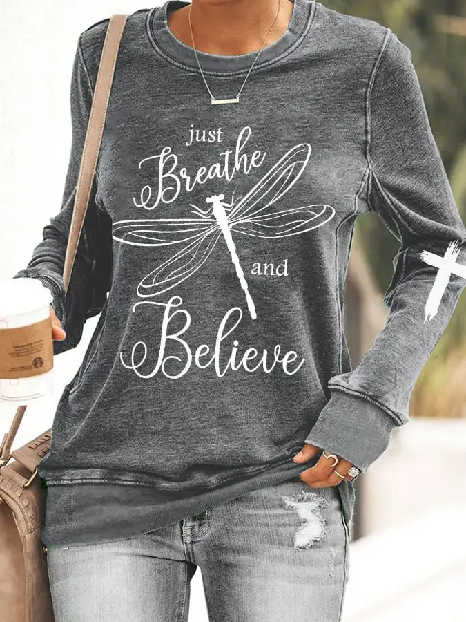 Women's Just Breathe and Believe Dragonfly Print Sweatshirt