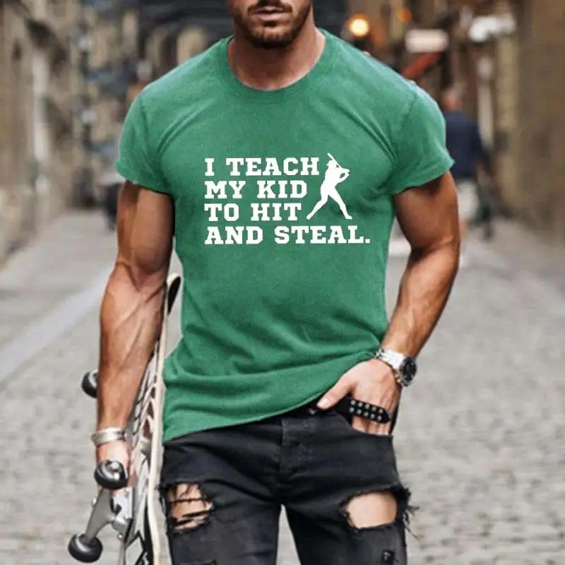 Men's Baseball I Teach My Kid To Hit And Steal Print T-Shirt