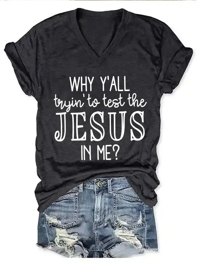Women's Why Y'all Trying To Test The Jesus In Me T-Shirt