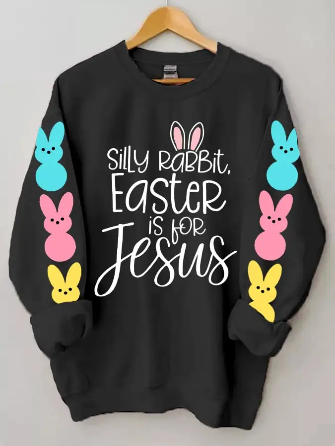 Women's Silly Rabbit Easter if for Jesus Print Sweatshirt