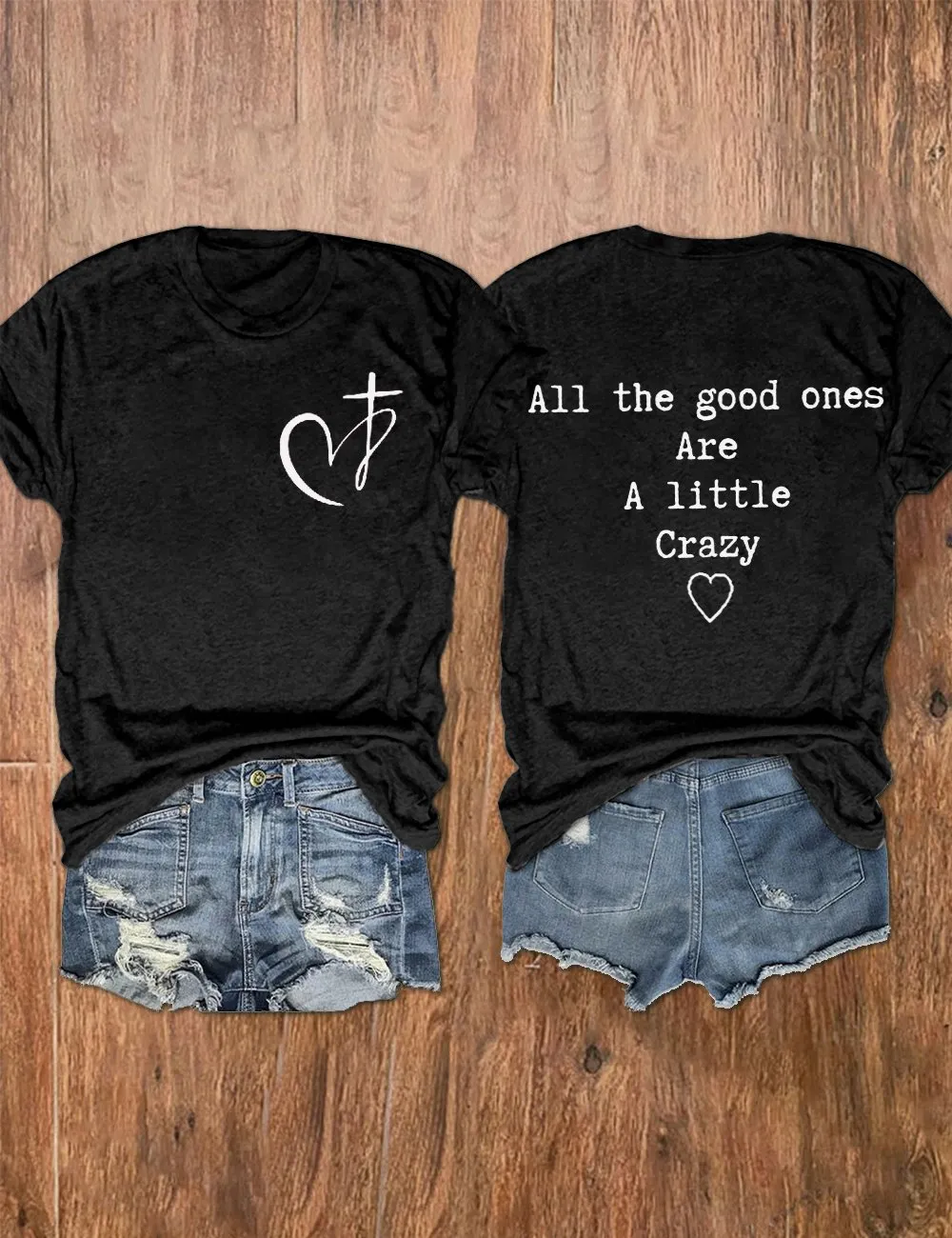 Women's Heart Cross All The Good Ones Are A Little Crazy Print Crewneck T-Shirt