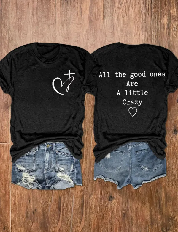 Women's Heart Cross All The Good Ones Are A Little Crazy Print Crewneck T-Shirt