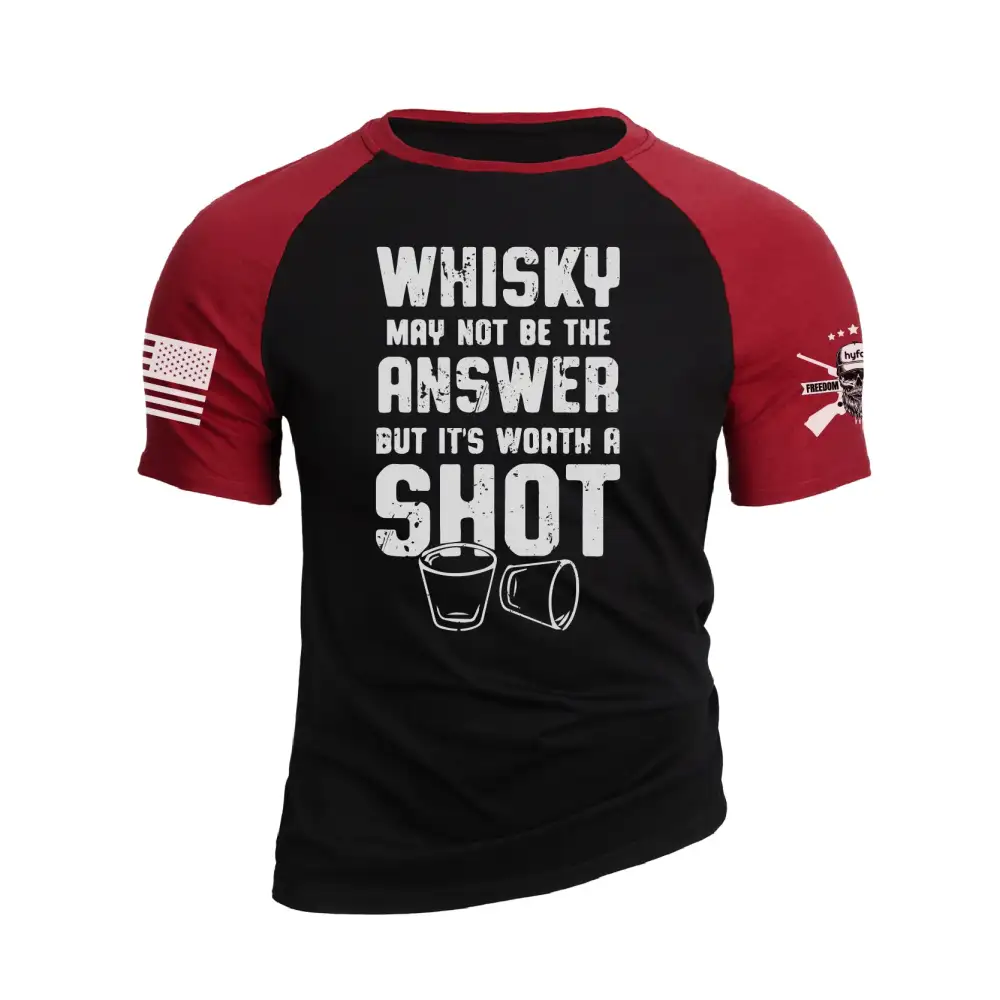 WHISKY MAY NOT BE THE ANSWER BUT IT'S WORTH A SHOT RAGLAN GRAPHIC TEE