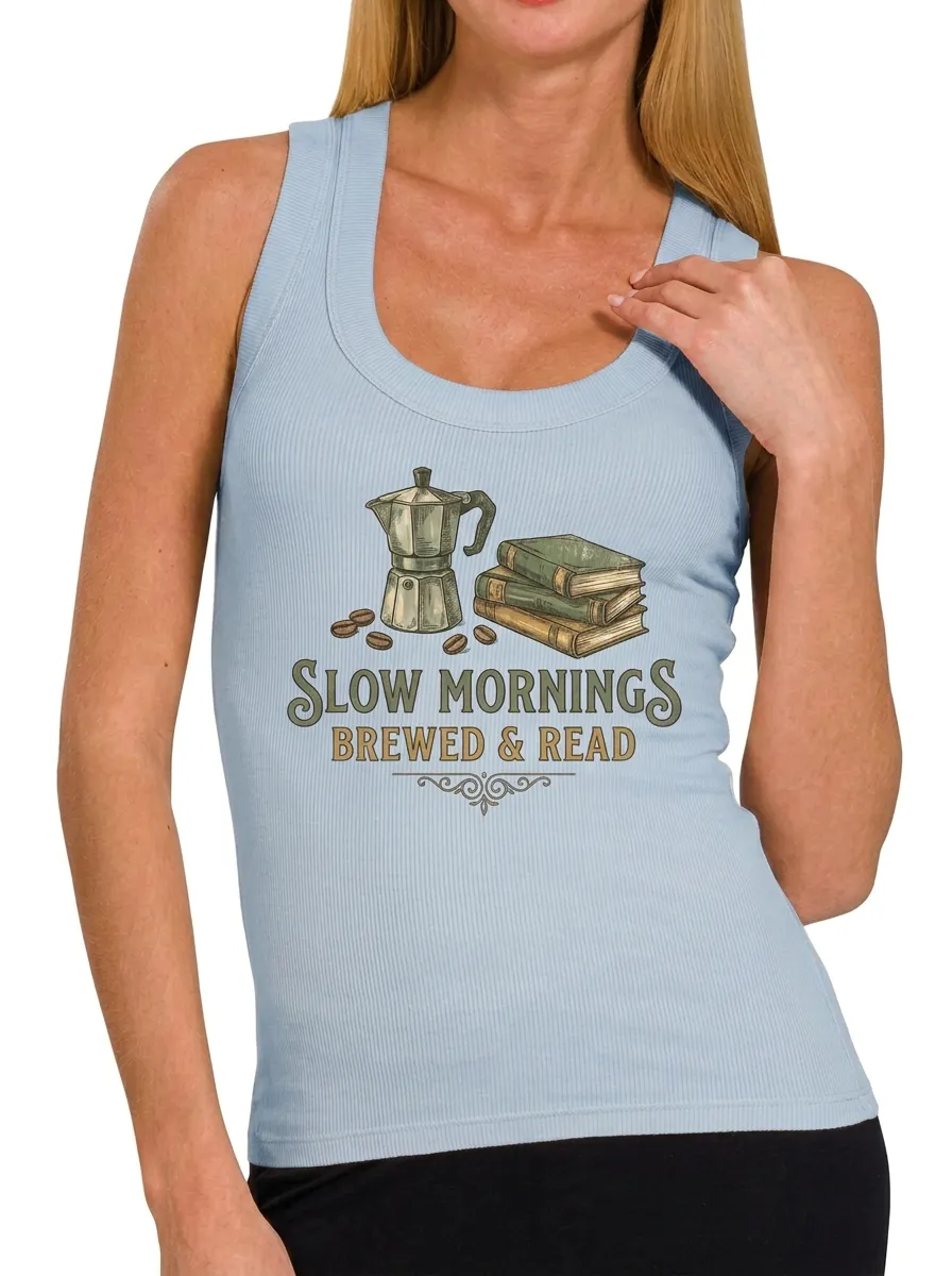 Women's Coffee Book Lover Slow Mornings Printed Tank Top
