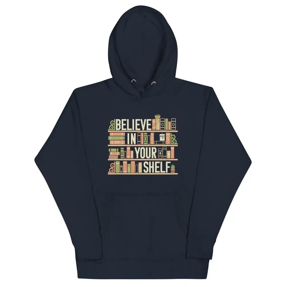 Believe In Your Shelf Unisex Comfort Hoodie