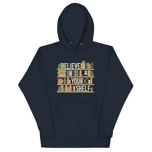 Believe In Your Shelf Unisex Comfort Hoodie