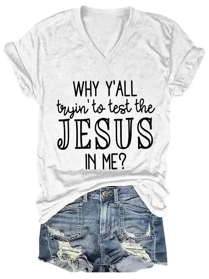 Women's Why Y'all Trying To Test The Jesus In Me T-Shirt