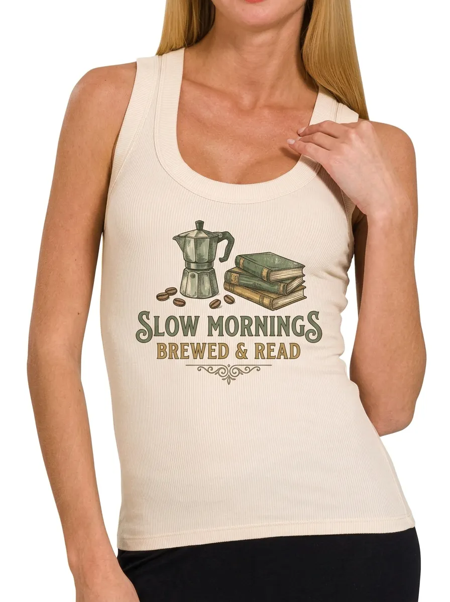 Women's Coffee Book Lover Slow Mornings Printed Tank Top