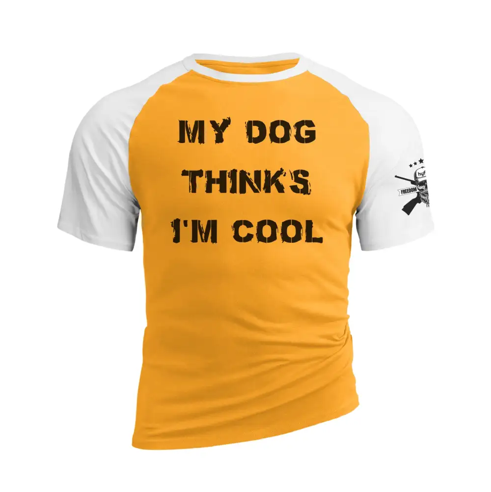 MY DOG THINK'S I'M COOL RAGLAN GRAPHIC TEE