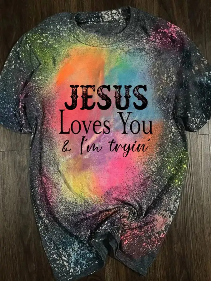 Women's Jesus Love You & I'm Trying Tie Dye T-Shirt