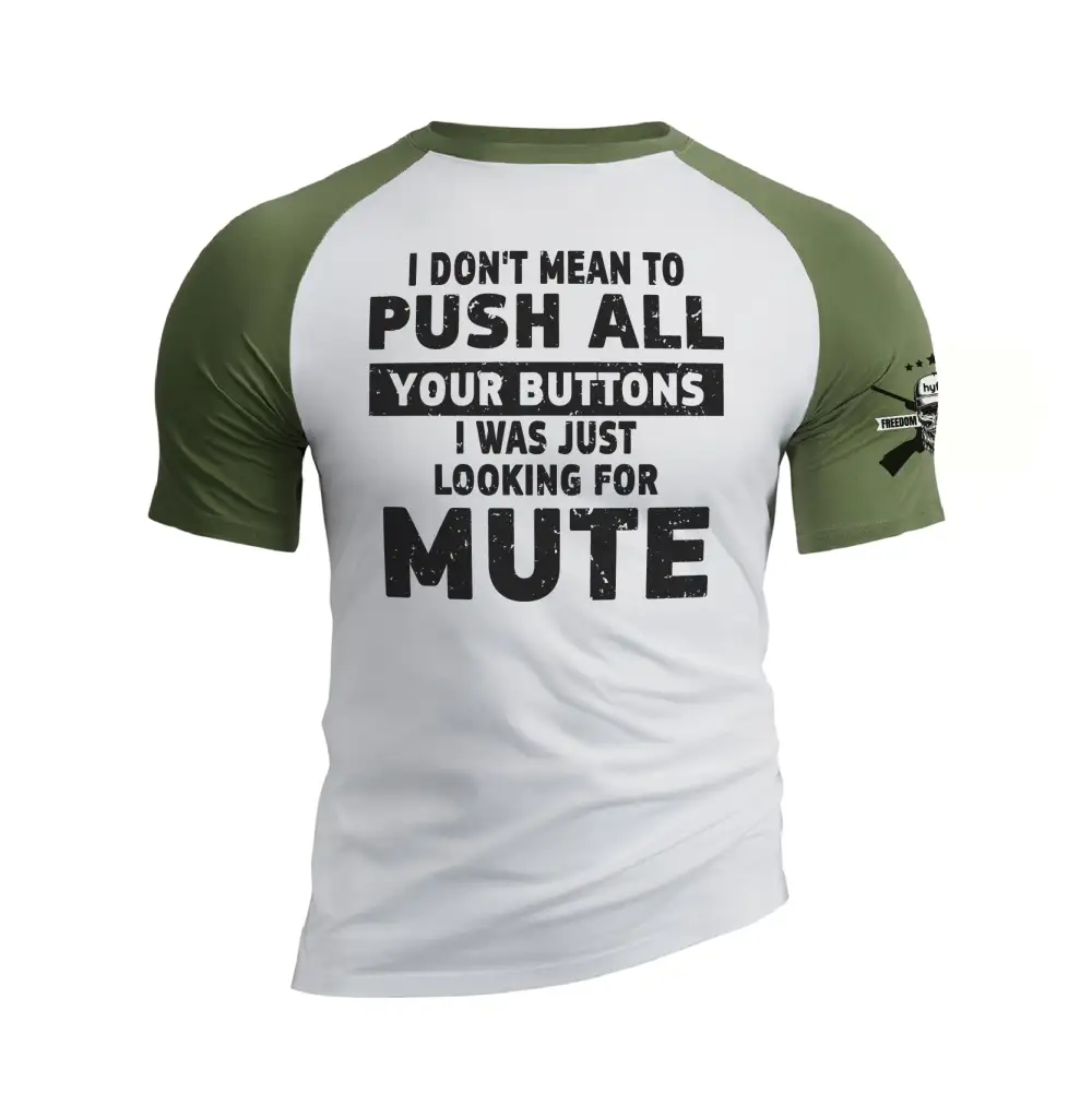 I WAS JUST LOOKING FOR MUTE RAGLAN GRAPHIC TEE