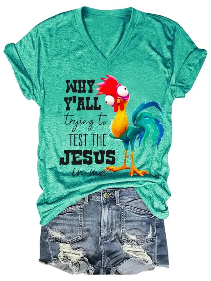 Women's Why Y'all Trying To Test The Jesus In Me Funny Rooster Print T-Shirt