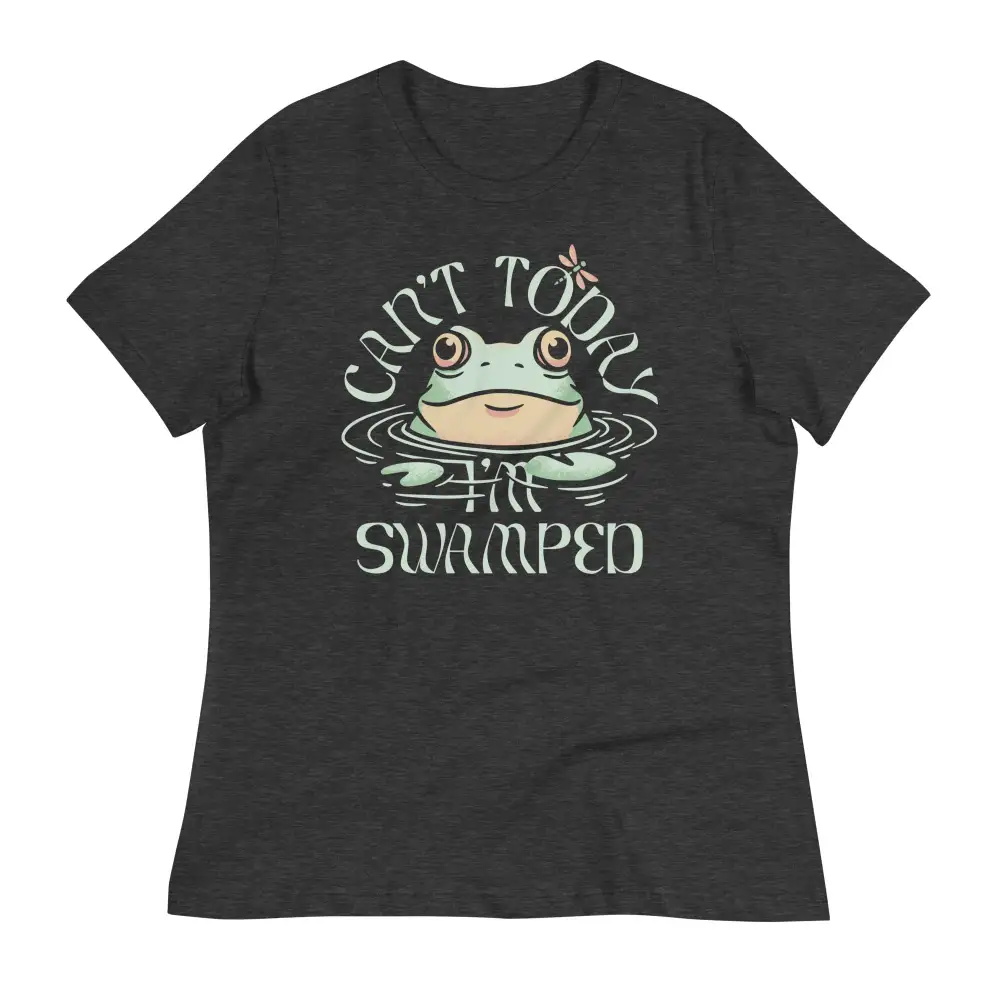 Can't Today I'm Swamped Women's Signature Tee