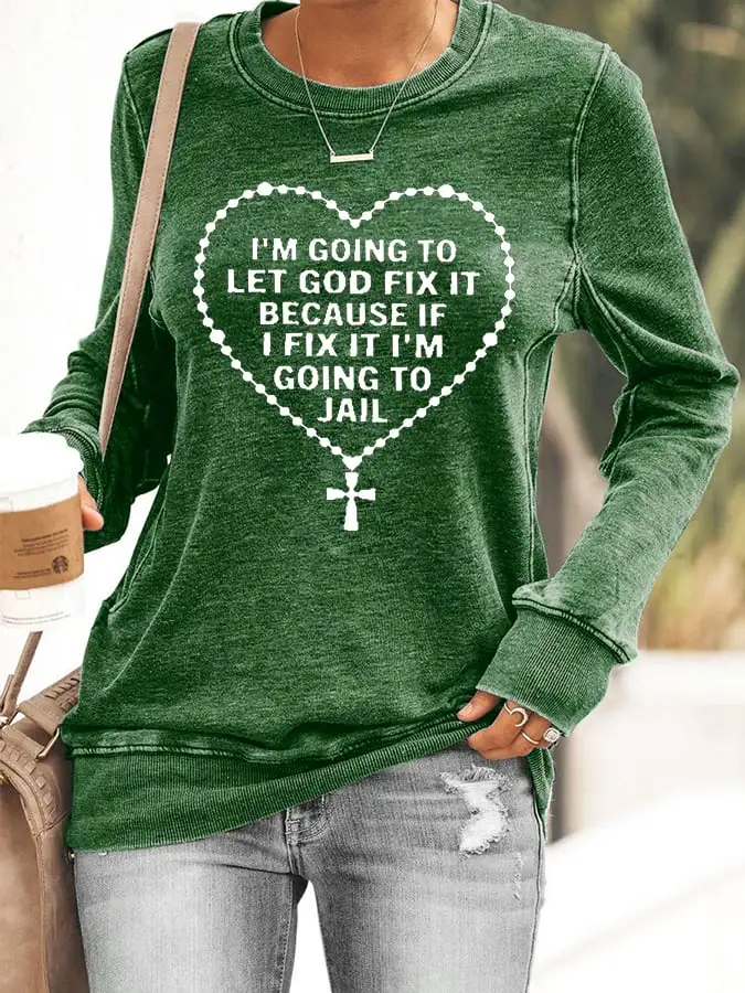 Women's Word I'm Going To Let God Fix It Simple Regular Fit Print Casual Sweatshirt