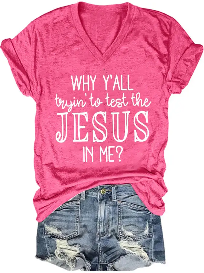 Women's Why Y'all Trying To Test The Jesus In Me T-Shirt
