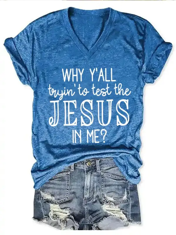 Women's Why Y'all Trying To Test The Jesus In Me T-Shirt