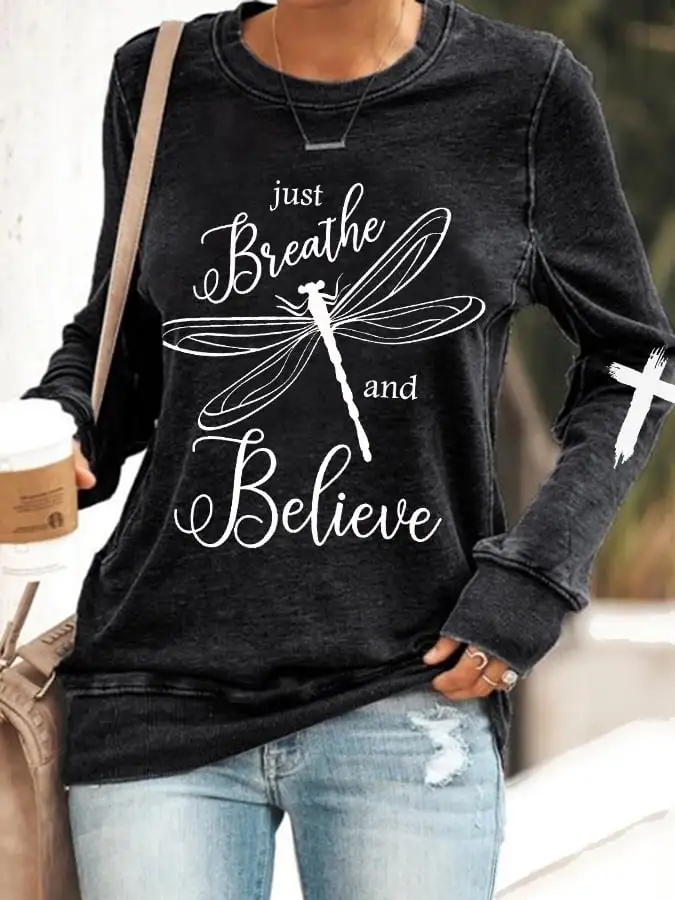 Women's Just Breathe and Believe Dragonfly Print Sweatshirt
